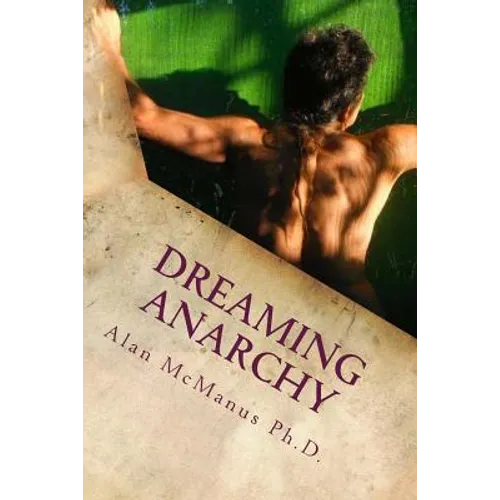 dreaming anarchy: a shut-eye view of a utopia - Paperback