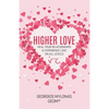 Higher Love: Love on All Levels - Paperback