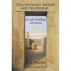 Discovering Moses and the Exodus: A Faith Building Adventure - Paperback