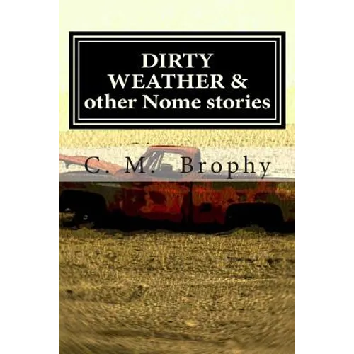 DIRTY WEATHER & other Nome stories - Paperback