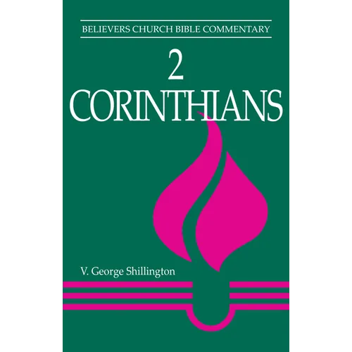 2 Corinthians: Believers Church Bible Commentary - Paperback