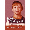 Beyond the Spanking Stick - Paperback