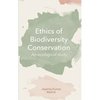 Ethics of Biodiversity Conservation: An Ecological Study - Hardcover