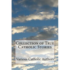 Collection of True Catholic Stories - Paperback