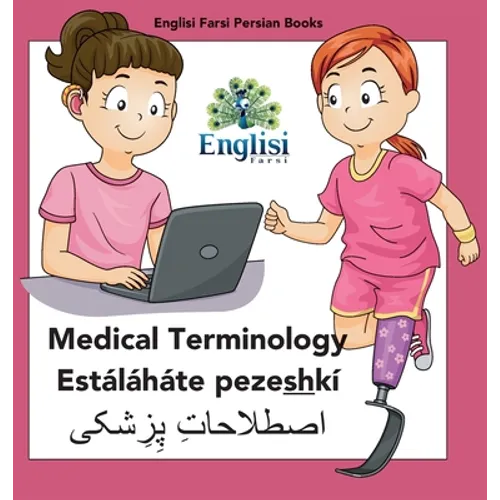 Persian Medical Terminology Estáláháte pezeshkí: In Persian, English & Finglisi: Medical Terminology Estáláháte pezeshkí - Hardcover