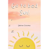 Go to Bed Sun! - Hardcover