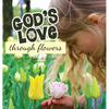 God's Love Through Flowers - Hardcover
