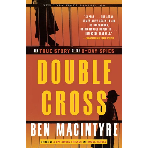 Double Cross: The True Story of the D-Day Spies - Paperback