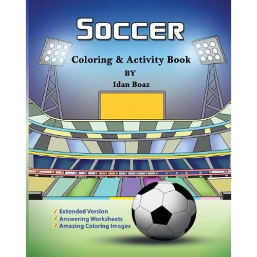 Soccer: Coloring & Activity Book (Extended): Soccer is a beloved sport that is played all around the world. Whether your child - Paperback