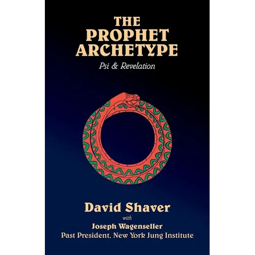 The Prophet Archetype: Psi & Revelation - Paperback