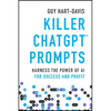 Killer ChatGPT Prompts: Harness the Power of AI for Success and Profit - Paperback