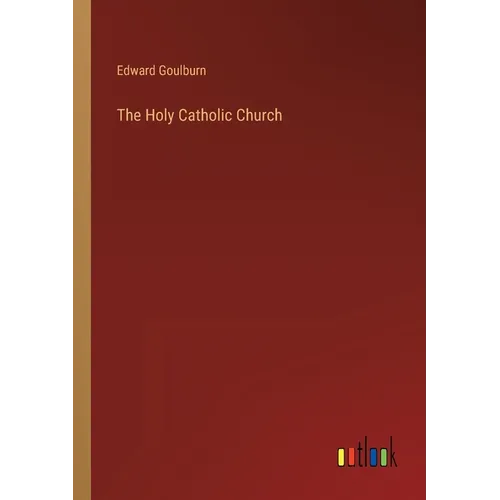 The Holy Catholic Church - Paperback