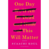 One Day We'll All Be Dead and None of This Will Matter: Essays - Paperback