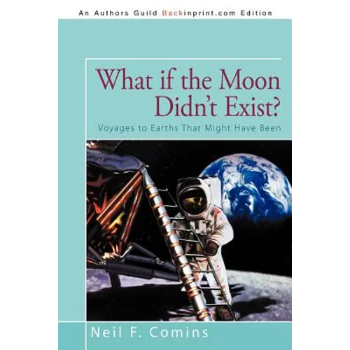 What if the Moon Didn't Exist?: Voyages to Earths That Might Have Been - Paperback