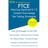 FTCE Hearing Impaired K-12 - Test Taking Strategies: FTCE 020 Exam - Free Online Tutoring - New 2020 Edition - The latest strategies to pass your exam - Paperback