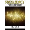 Frequency: Harness the power of human Frequency and change your life forever - Paperback