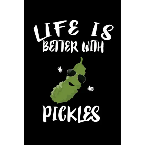 Life Is Better With Pickles: Animal Nature Collection - Paperback