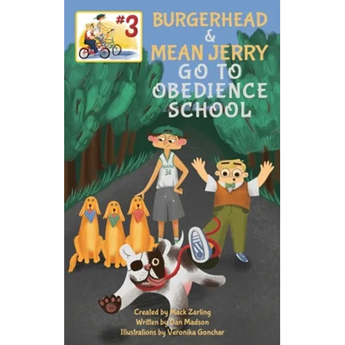 Burgerhead and Mean Jerry Go to Obedience School - Paperback