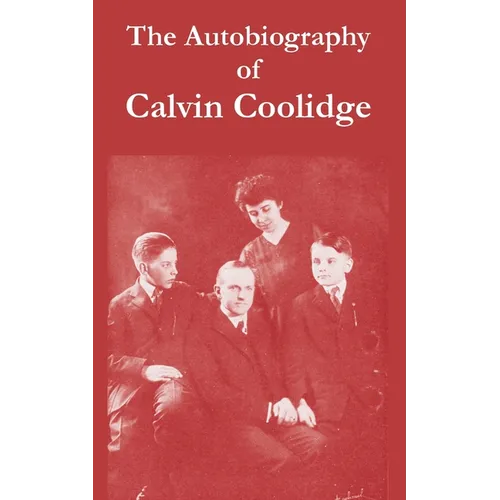 The Autobiography of Calvin Coolidge - Paperback