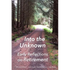 Into the Unknown: : early reflections on retirement - Paperback