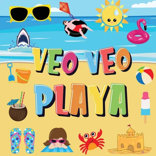 Veo Veo - Playa: ¿Puedes Encontrar el Bikini, la Toalla y el Helado? ¡Un Divertido Juego de Buscar y Encontrar para el Verano en la Playa, para Niños - Paperback