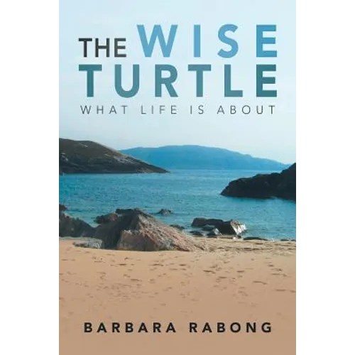 The Wise Turtle: What Life Is About - Paperback