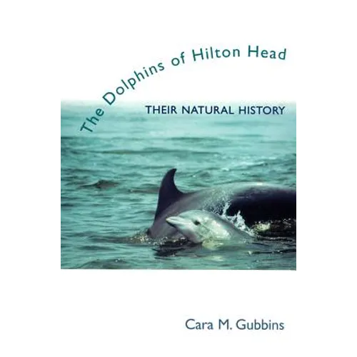 Dolphins of Hilton Head: Their Natural History - Paperback