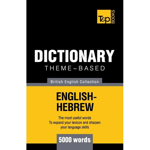 Theme-based dictionary British English-Hebrew - 5000 words - Paperback