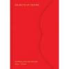 Objects of Desire: Surrealism and Design: 1924-Today - Hardcover
