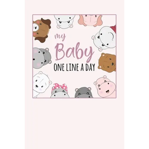 My Baby One Line a Day: Five Year Memory Book for new Moms. - Paperback