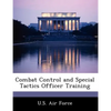 Combat Control and Special Tactics Officer Training - Paperback