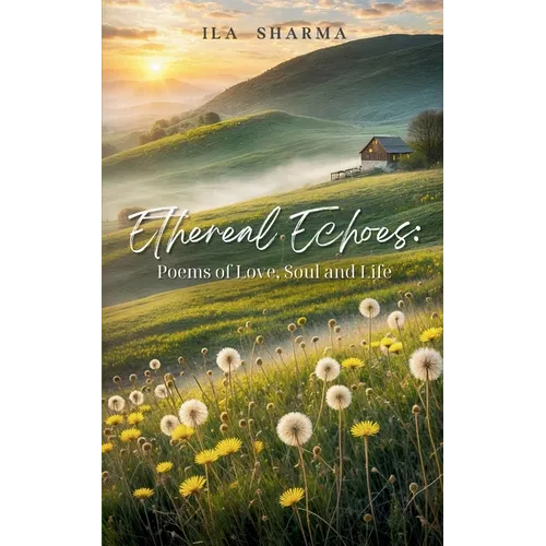 Ethereal Echoes: Poems of Love, Soul, and Life - Paperback
