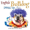 English Bulldog Dress-up, A No Text Picture Book: A Calming Gift for Alzheimer Patients and Senior Citizens Living With Dementia - Paperback