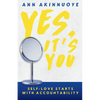 Yes, It's You: Self- Love Starts With Accountability - Paperback