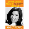 You're Gonna Make It After All: The Life, Times and Influence of Mary Tyler Moore - Paperback
