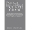Fallacy of the Green Movement and Climate Change: Personal Collection of Papers and Responses Disputing Positions of the Epa-Environmental Protection - Hardcover