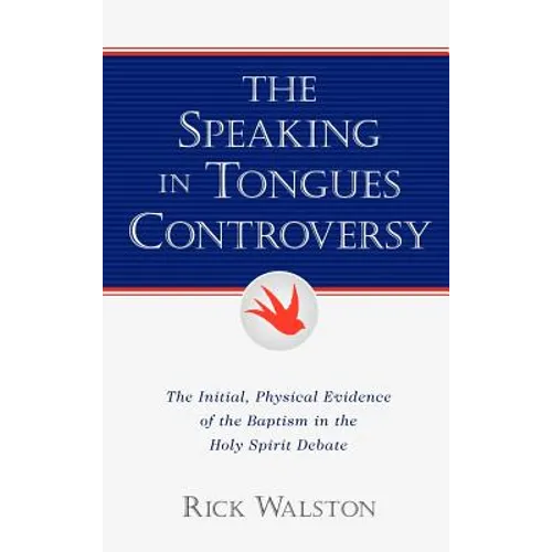 The Speaking In Tongues Controversy - Hardcover