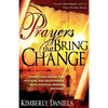 Prayers That Bring Change: Power-Filled Prayers That Give Hope, Heal Relationships, Bring Financial Freedom and More! - Paperback