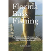 Florida Bass Fishing: Locations and Techniques for Largemouth and Peacock Bass Fishing in Florida - Paperback