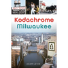 Kodachrome Milwaukee - Paperback