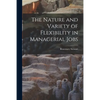 The Nature and Variety of Flexibility in Managerial Jobs - Paperback
