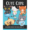 Cute Cats Coloring Book for Kids Ages 1-5: Fun and Simple Images Aimed at Preschoolers and Toddlers - Kittens Playing with Yarn, Fish, a Box, a Toy Mo - Paperback