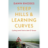 Steep Hills & Learning Curves: Cycling Lands' End to John O' Groats - Paperback