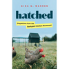 Hatched: Dispatches from the Backyard Chicken Movement - Paperback
