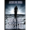 When the Ashes Fall - Hardcover