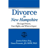 Divorce in New Hampshire: The Legal Process, Your Rights, and What to Expect - Paperback