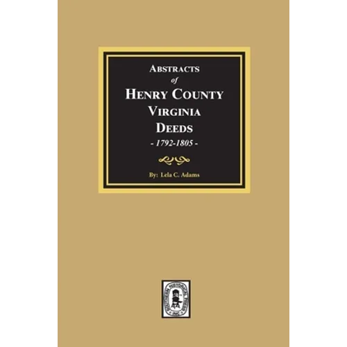 Abstracts of Deeds Henry County, Virginia 1792-1805. (Volume #3) - Paperback