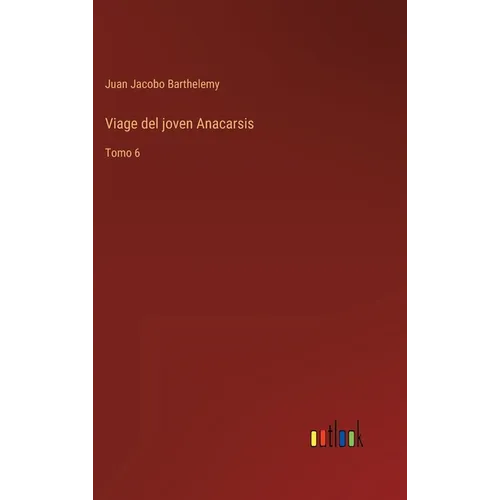 Viage del joven Anacarsis: Tomo 6 - Hardcover