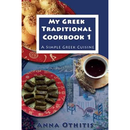 My Greek Traditional Cook Book 1: A Simple Greek Cuisine - Paperback