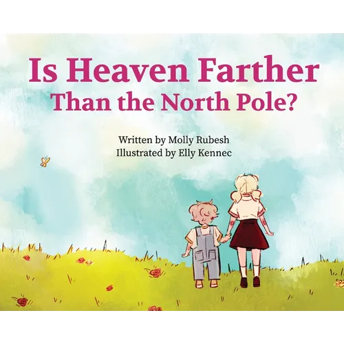 Is Heaven Farther Than the North Pole? - Hardcover